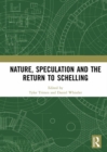Nature, Speculation and the Return to Schelling - eBook