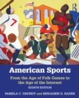 American Sports : From the Age of Folk Games to the Age of the Internet - eBook