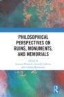 Philosophical Perspectives on Ruins, Monuments, and Memorials - eBook