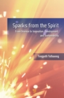 Sparks from the Spirit : From Science to Innovation, Development, and Sustainability - eBook