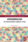 AfroSurrealism : The African Diaspora's Surrealist Fiction - eBook