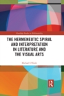The Hermeneutic Spiral and Interpretation in Literature and the Visual Arts - eBook
