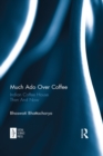 Much Ado Over Coffee : Indian Coffee House Then And Now - eBook
