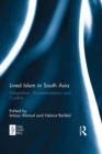 Lived Islam in South Asia : Adaptation, Accommodation and Conflict - eBook