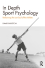 In Depth Sport Psychology : Reclaiming the Lost Soul of the Athlete - eBook