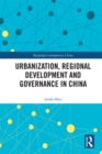 Urbanization, Regional Development and Governance in China - eBook