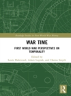 War Time : First World War Perspectives on Temporality - eBook