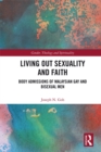 Living Out Sexuality and Faith : Body Admissions of Malaysian Gay and Bisexual Men - eBook