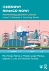 ???NOW! NihonGO NOW! : Performing Japanese Culture - Level 2 Volume 1 Activity Book - eBook