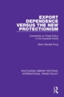 Export Dependence versus the New Protectionism : Constraints on Trade Policy in the Industrial World - eBook