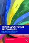 Translocational Belongings : Intersectional Dilemmas and Social Inequalities - eBook