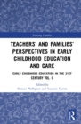 Teachers' and Families' Perspectives in Early Childhood Education and Care : Early Childhood Education in the 21st Century Vol. II - eBook