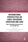 International Perspectives on Early Childhood Education and Care : Early Childhood Education in the 21st Century Vol I - eBook
