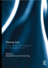 Theming Asia : Culture, Nature and Heritage in a Transforming Environment - eBook