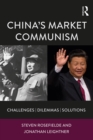 China's Market Communism : Challenges, Dilemmas, Solutions - eBook
