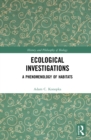 Ecological Investigations : A Phenomenology of Habitats - eBook