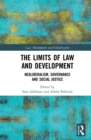 The Limits of Law and Development : Neoliberalism, Governance and Social Justice - eBook