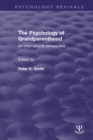 The Psychology of Grandparenthood : An International Perspective - eBook
