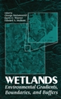 Wetlands : Environmental Gradients, Boundaries, and Buffers - eBook
