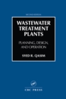 Wastewater Treatment Plants : Planning, Design, and Operation, Second Edition - eBook