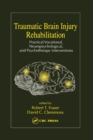 Traumatic Brain Injury Rehabilitation : Practical Vocational, Neuropsychological, and Psychotherapy Interventions - eBook