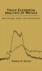 Trace Elemental Analysis of Metals : Methods and Techniques - eBook