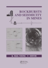 Rockbursts and Seismicity in Mines 93 : Proceedings of the 3rd international symposium, Kingston, Ontario, 16-18 August 1993 - eBook