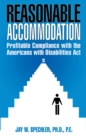 Reasonable Accommodation : Profitable Compliance with the Americans with Disabilities Act - eBook
