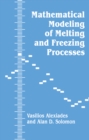 Mathematical Modeling Of Melting And Freezing Processes - eBook