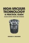 High-Vacuum Technology : A Practical Guide, Second Edition - eBook