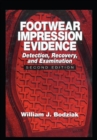 Footwear Impression Evidence : Detection, Recovery and Examination, SECOND EDITION - eBook