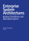 Enterprise System Architectures : Building Client Server and Web Based Systems - eBook