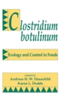 Clostridium Botulinum : Ecology and Control in Foods - eBook