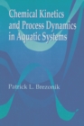 Chemical Kinetics and Process Dynamics in Aquatic Systems - eBook
