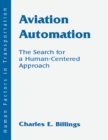 Aviation Automation : The Search for A Human-centered Approach - eBook