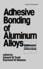 Adhesive Bonding of Aluminum Alloys - eBook