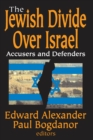 The Jewish Divide Over Israel : Accusers and Defenders - eBook