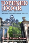 The Half-Opened Door : Discrimination and Admissions at Harvard, Yale, and Princeton, 1900-1970 - eBook