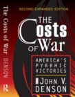 The Costs of War : America's Pyrrhic Victories - eBook