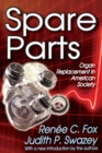 Spare Parts : Organ Replacement in American Society - eBook