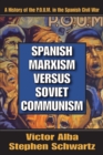 Spanish Marxism versus Soviet Communism : A History of the P.O.U.M. in the Spanish Civil War - eBook