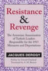 Resistance and Revenge : The Armenian Assassination of Turkish Leaders Responsible for the 1915 Massacres and Deportations - eBook