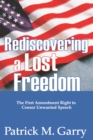 Rediscovering a Lost Freedom : The First Amendment Right to Censor Unwanted Speech - eBook