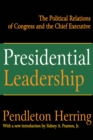 Presidential Leadership : The Political Relations of Congress and the Chief Executive - eBook