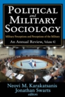 Political and Military Sociology : Volume 42, Military Perceptions and Perceptions of the Military: An Annual Review - eBook