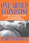 One-armed Economist : On the Intersection of Business and Government - eBook