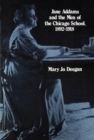Jane Addams and the Men of the Chicago School, 1892-1918 - eBook