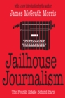 Jailhouse Journalism : The Fourth Estate Behind Bars - eBook