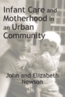 Infant Care and Motherhood in an Urban Community - eBook