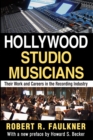 Hollywood Studio Musicians : Their Work and Careers in the Recording Industry - eBook